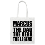 Marcus The Dad The Hero The Legend - Tote Bag White