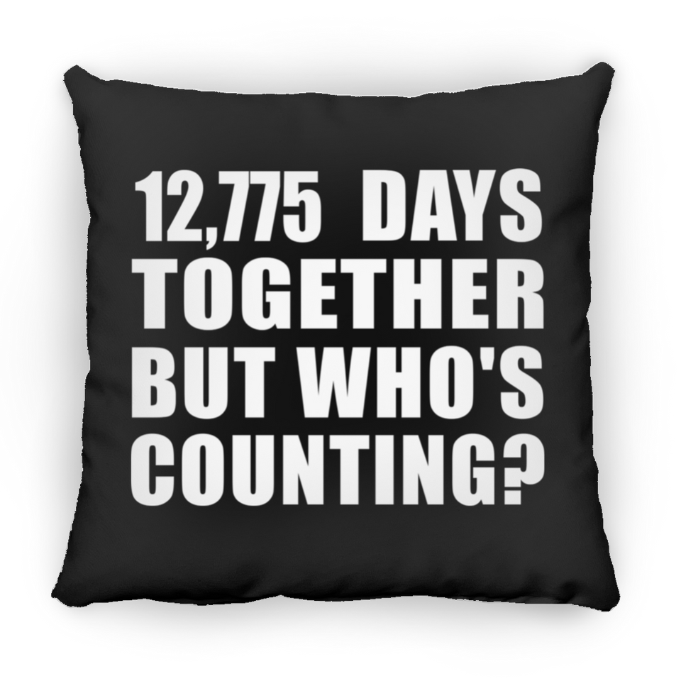35th Anniversary 12,775 Days Together But Who's Counting - Throw Pillow Black