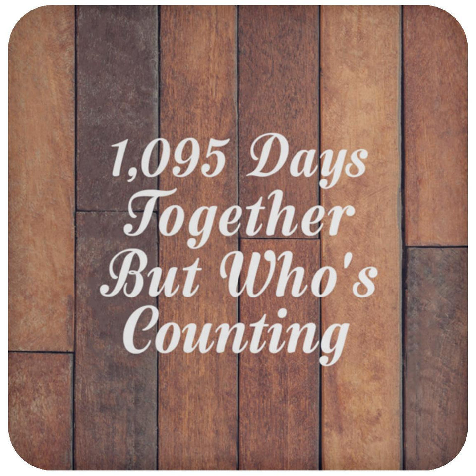 3rd Anniversary 1,095 Days Together Who's Counting - Drink Coaster E