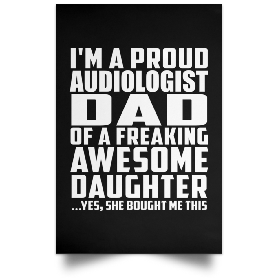 Proud Audiologist Dad Of Awesome Daughter - Poster Portrait