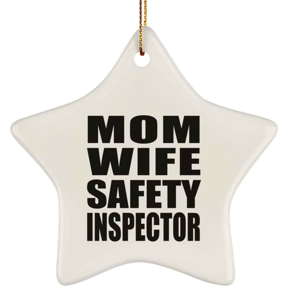 Mom Wife Safety Inspector - Star Ornament