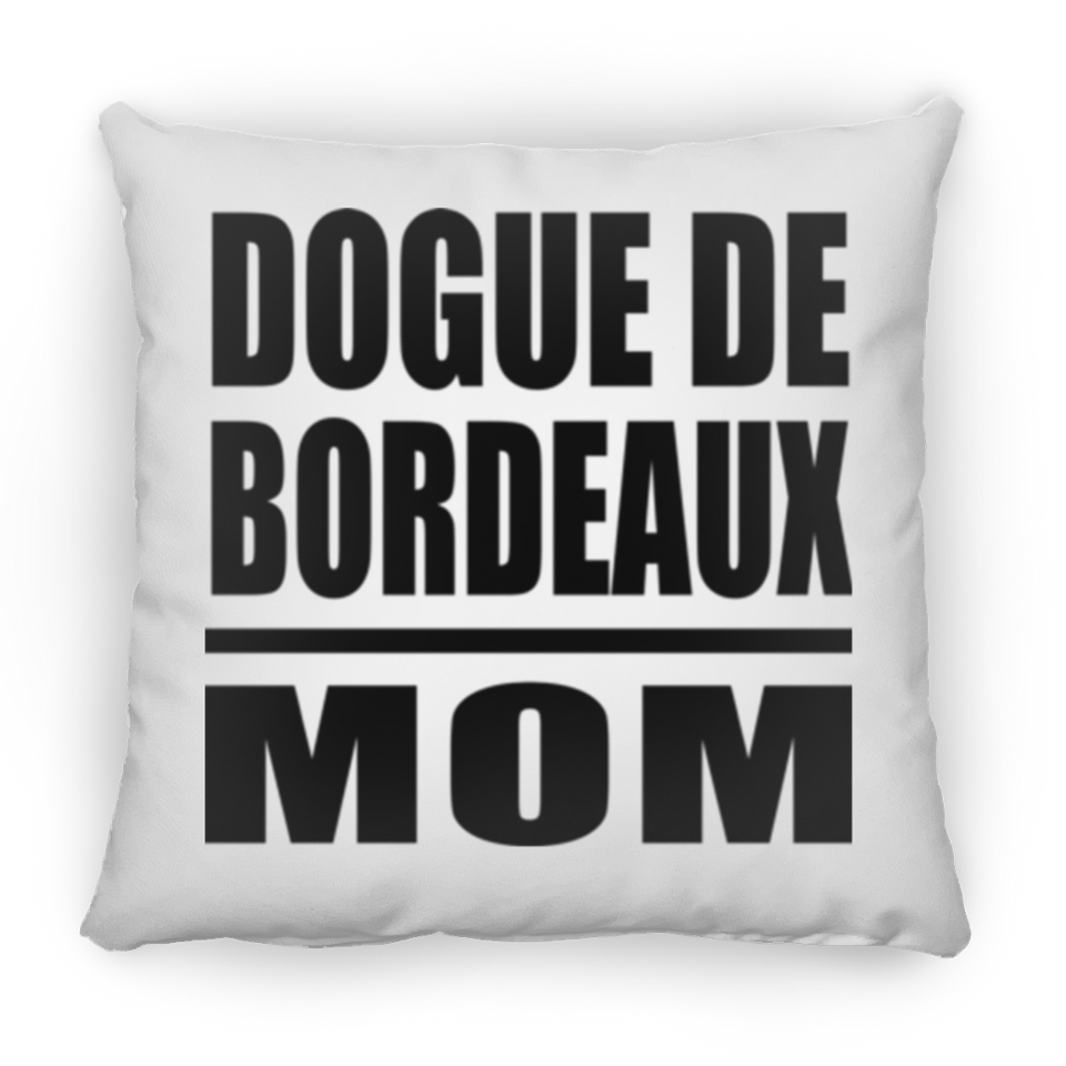 Dogue De Bordeaux Mom - Throw Pillow