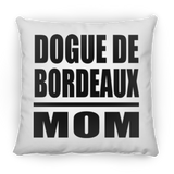 Dogue De Bordeaux Mom - Throw Pillow