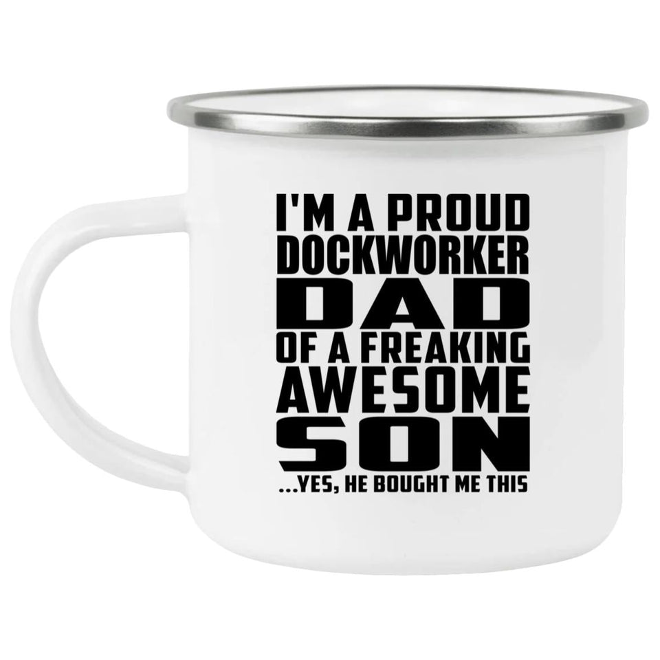 Proud Dockworker Dad Of Awesome Son - 12oz Camping Mug