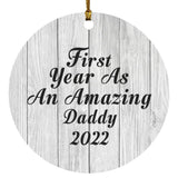 First Year As An Amazing Daddy 2022 - Circle Ornament F