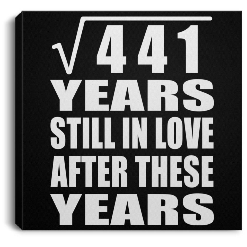 21st Anniversary Square Root of 441 Years Still In Love - Canvas Square