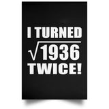 88th Birthday I Turned Square Root of 1936 Twice - Poster Portrait