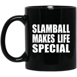 Slamball Makes Life Special - 11oz Coffee Mug Black