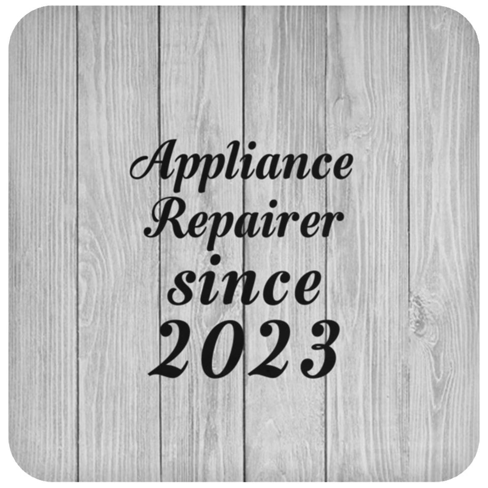 Appliance Repairer Since 2023 - Drink Coaster F
