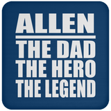 Allen The Dad The Hero The Legend - Drink Coaster