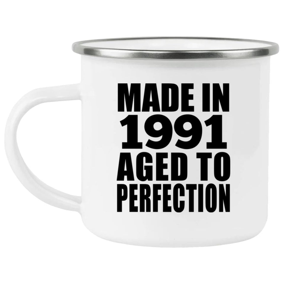 33rd Birthday Made In 1991 Aged to Perfection - 12oz Camping Mug