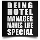 Being Hotel Manager Makes Life Special - Poster Square