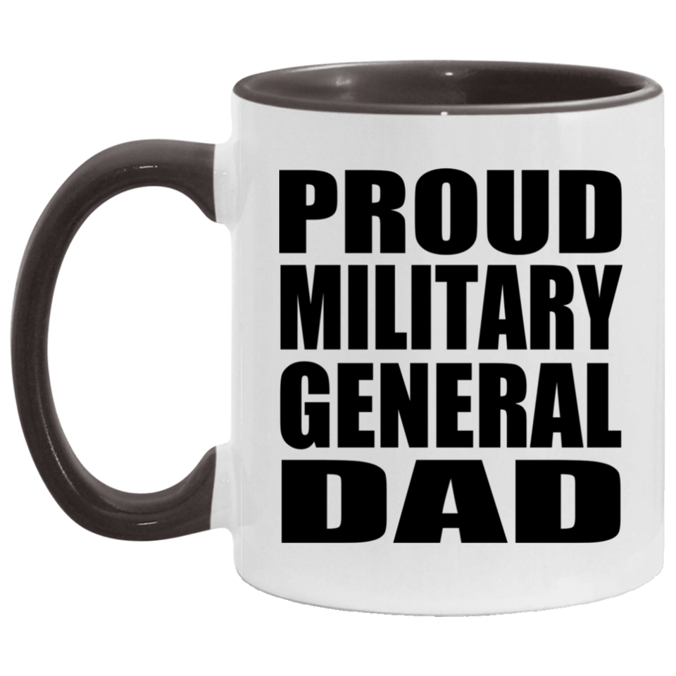Proud Military General Dad - 11oz Accent Mug Black