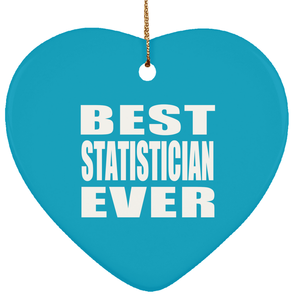 Best Statistician Ever - Heart Ornament
