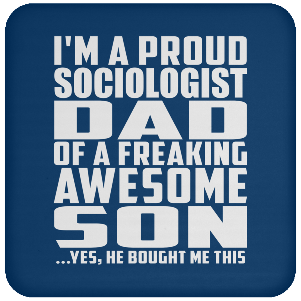 Proud Sociologist Dad Of Awesome Son - Drink Coaster