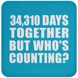 94th Anniversary 34,310 Days Together But Who's Counting - Drink Coaster