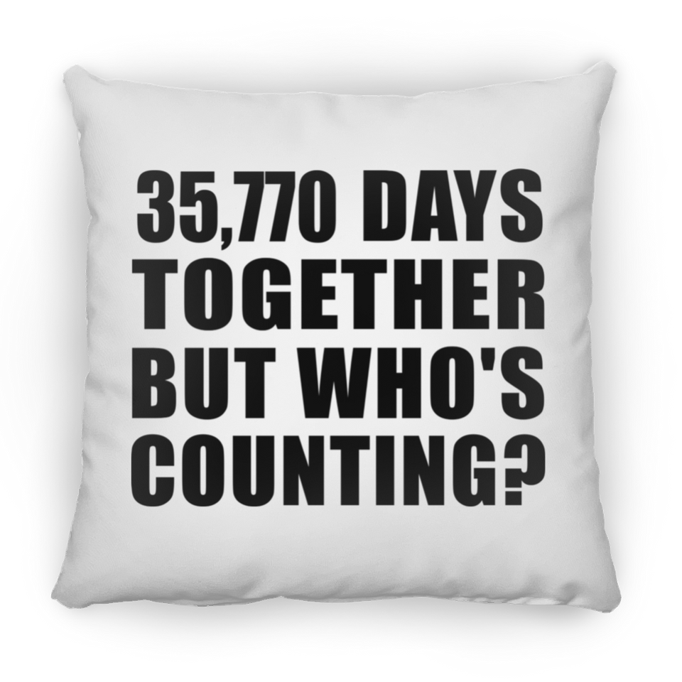 98th Anniversary 35,770 Days Together But Who's Counting - Throw Pillow