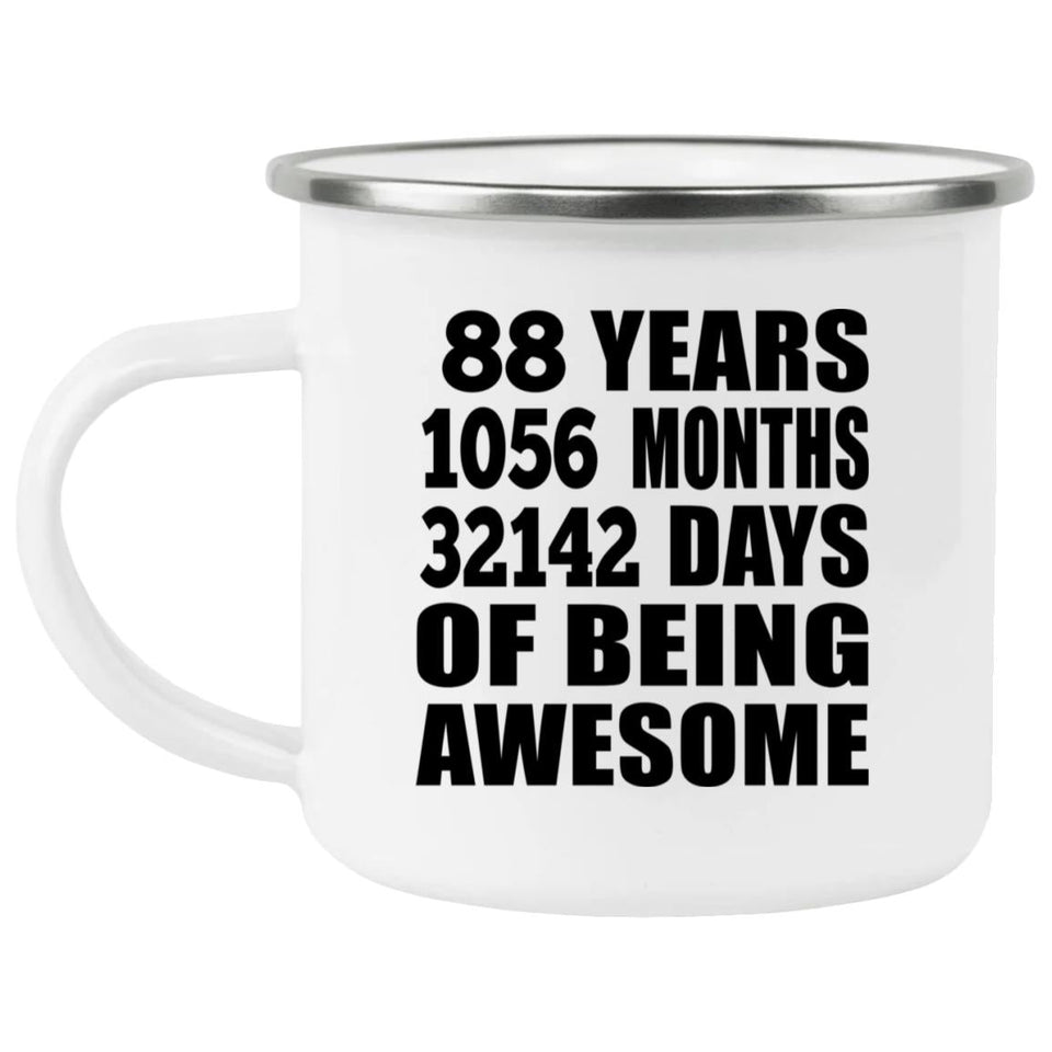 88th Birthday 88 Years 1056 Months 32142 Days Of Awesome - 12oz Camping Mug
