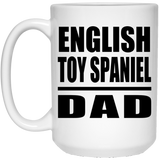 English Toy Spaniel Dad - 15oz Coffee Mug