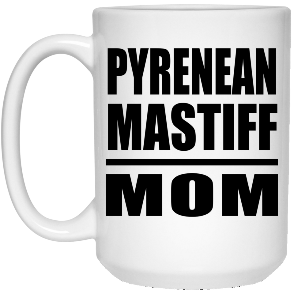 Pyrenean Mastiff Mom - 15oz Coffee Mug