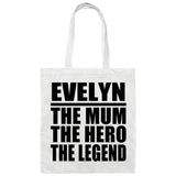 Evelyn The Mum The Hero The Legend - Tote Bag White