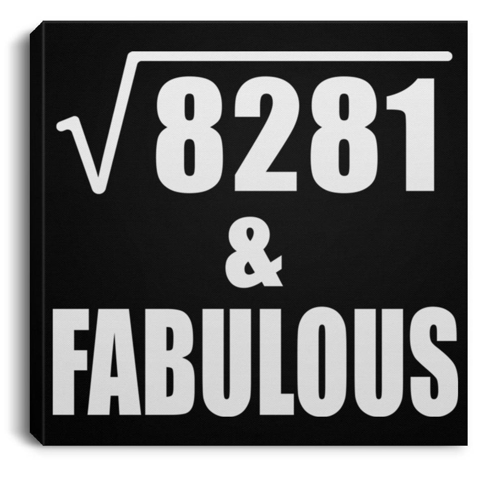 91st Birthday Square Root of 8281 & Fabulous - Canvas Square