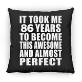 86th Birthday Took 86 Years To Become Awesome & Perfect - Throw Pillow Black