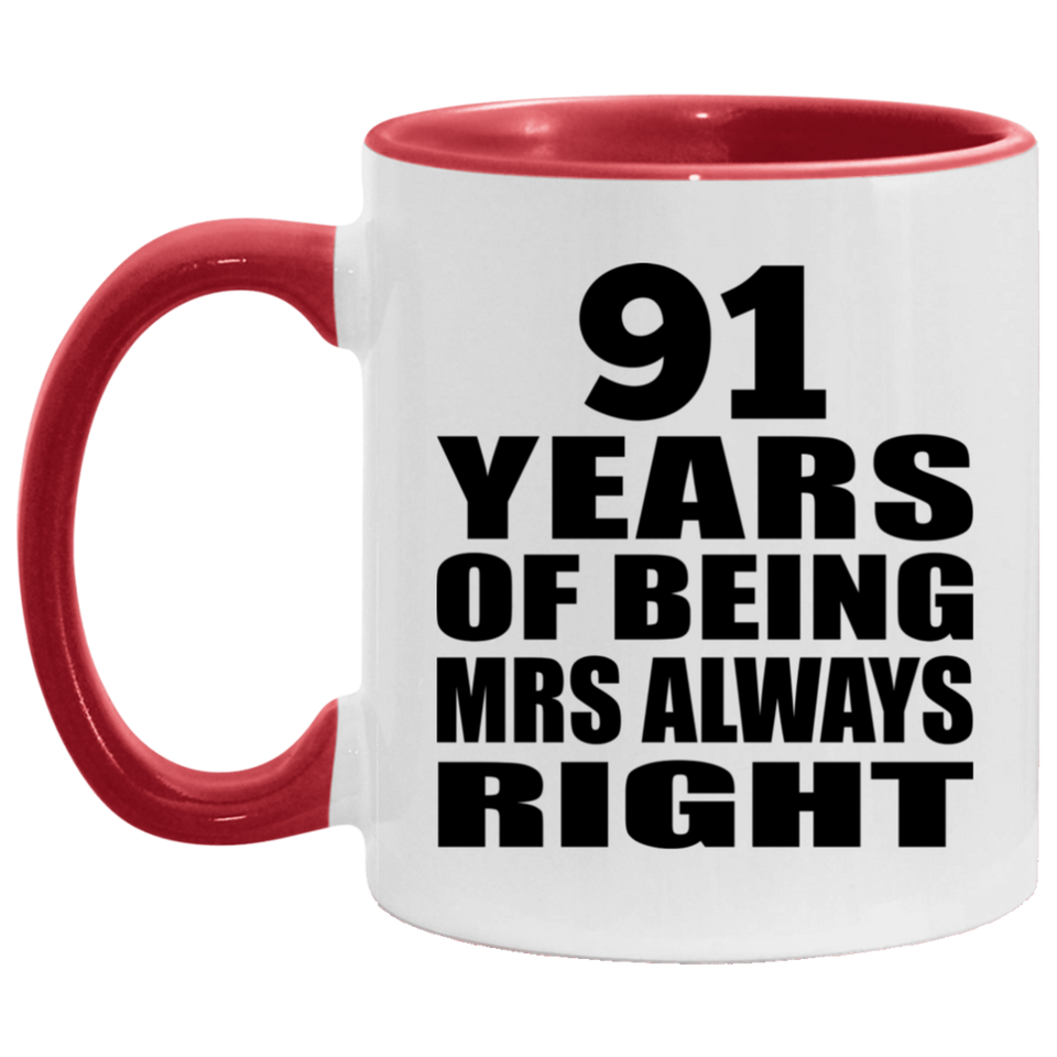 91st Anniversary 91 Years of Being Mrs Always Right - 11oz Accent Mug Red