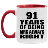 91st Anniversary 91 Years of Being Mrs Always Right - 11oz Accent Mug Red