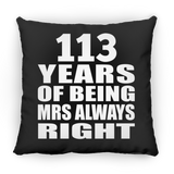 113th Anniversary 113 Years of Being Mrs Always Right - Throw Pillow Black