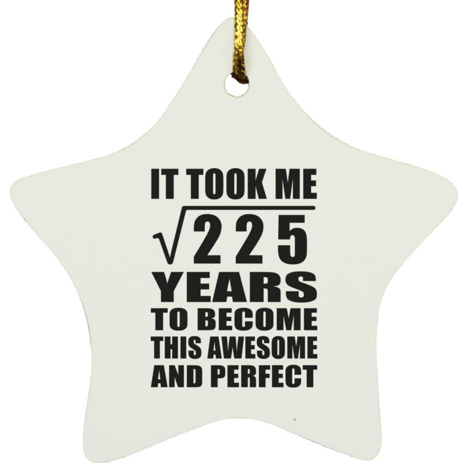 15th Birthday Took Square Root of 225 Years To Awesome - Star Ornament