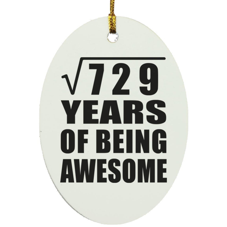27th Birthday Square Root of 729 Years of Being Awesome - Oval Ornament