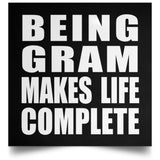 Being Gram Makes Life Complete - Poster Square