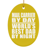 Mail Carrier By Day World's Best Dad By Night - Oval Ornament