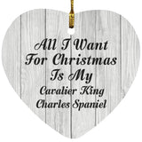 All I Want For Christmas Is My Cavalier King Charles Spaniel - Heart Ornament F