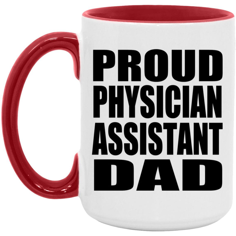 Proud Physician Assistant Dad - 15oz Accent Mug Red