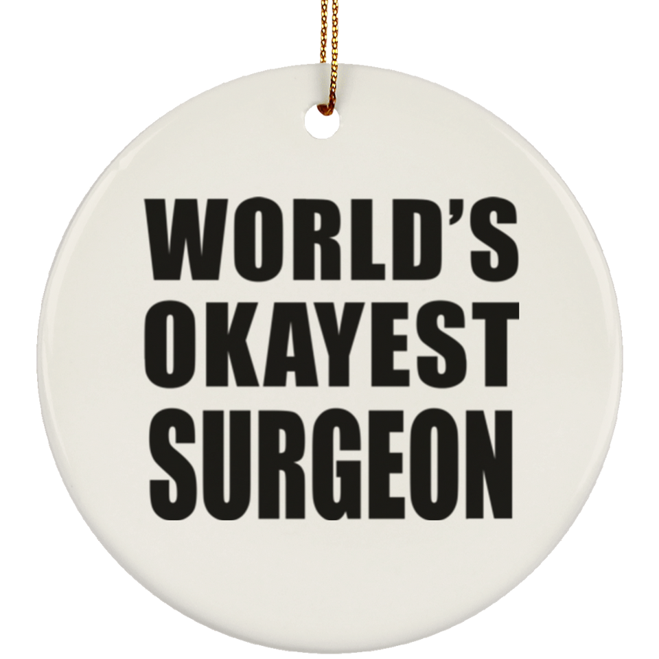 World's Okayest Surgeon - Circle Ornament