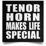 Tenor Horn Makes Life Special - Poster Square