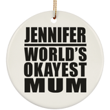Jennifer World's Okayest Mum - Circle Ornament
