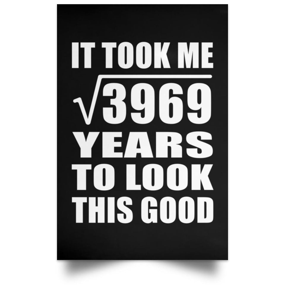 63rd Birthday Took Square Root of 3969 Years To Look Good - Poster Portrait