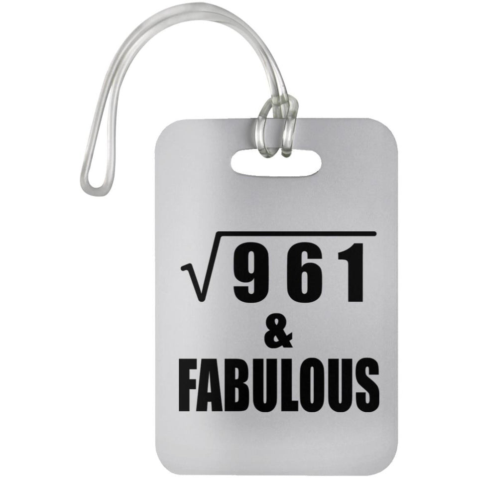 31st Birthday Square Root of 961 & Fabulous - Luggage Bag Tag