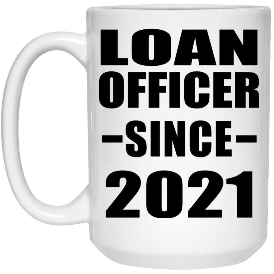 Loan Officer Since 2021 - 15oz Coffee Mug