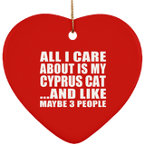All I Care About Is My Cyprus Cat - Heart Ornament