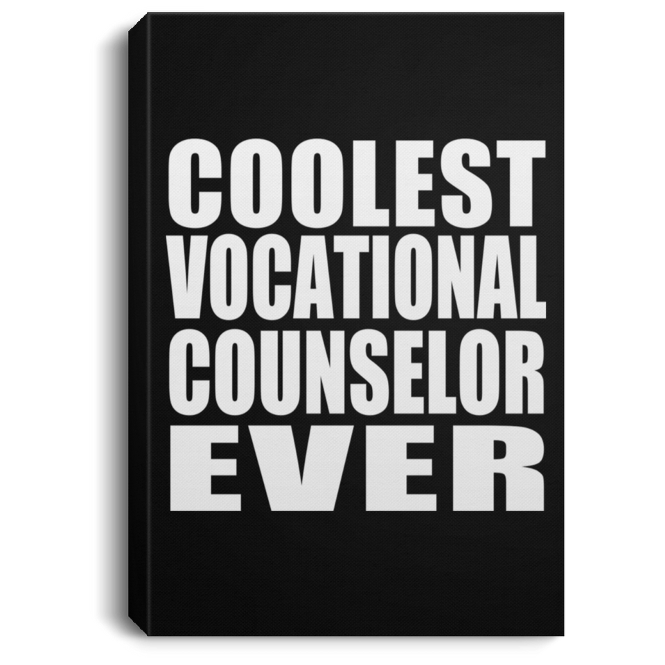 Coolest Vocational Counselor Ever - Canvas Portrait