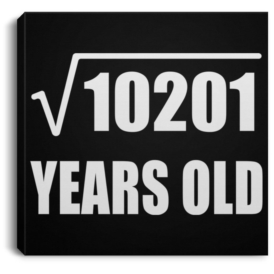 101st Birthday Square Root of 10201 Years Old - Canvas Square