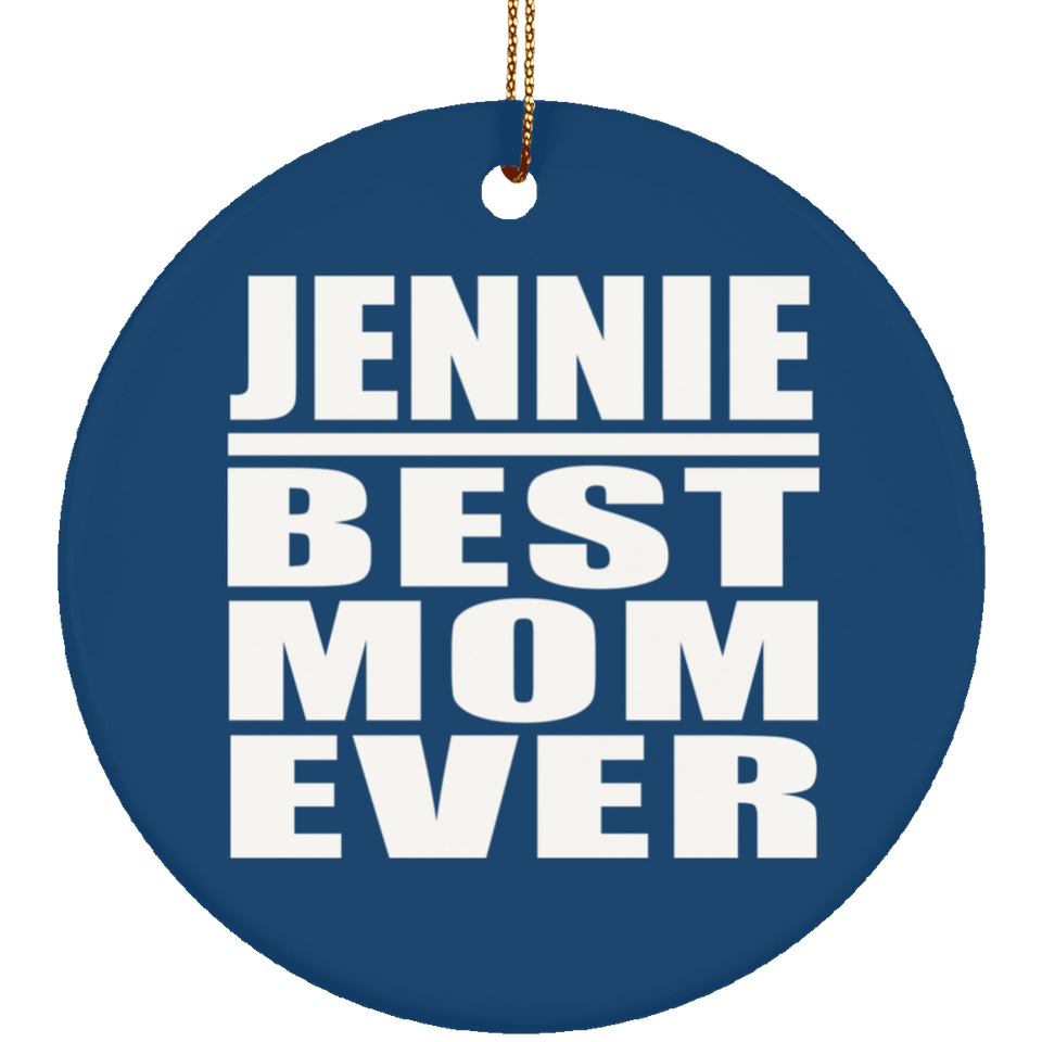 Jennie Best Mom Ever - Circle Ornament