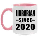 Librarian Since 2020 - 11oz Accent Mug Pink