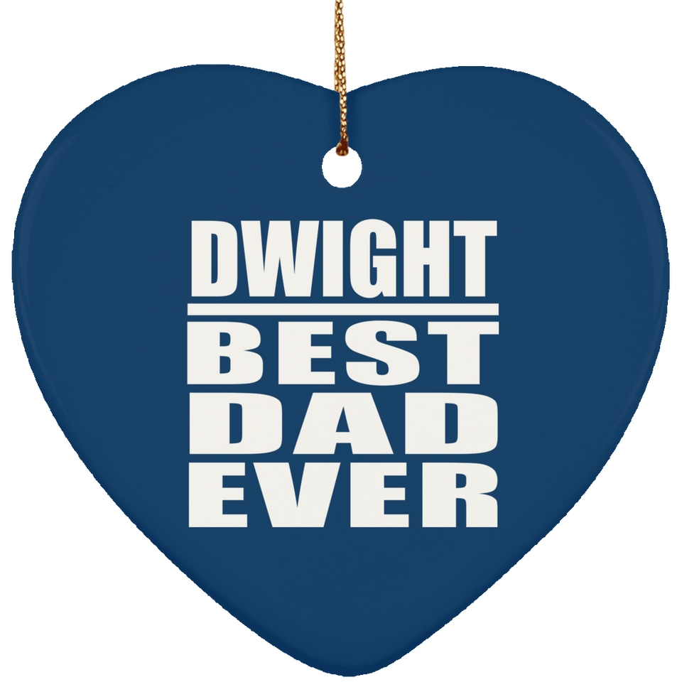 Dwight Best Dad Ever - Heart Ornament