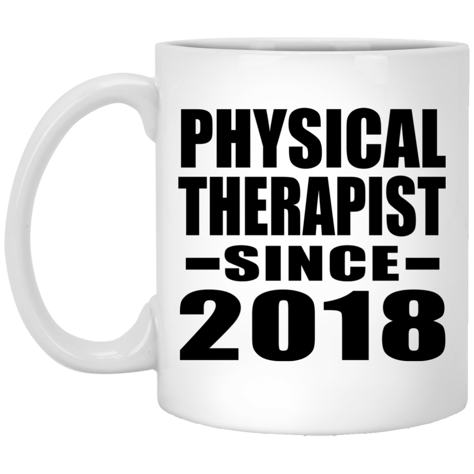 Physical Therapist Since 2018 - 11 Oz Coffee Mug