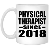 Physical Therapist Since 2018 - 11 Oz Coffee Mug